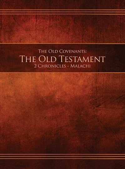 The Old Covenants, Part 2 - The Old Testament, 2 Chronicles - Malachi: Restoration Edition Hardcover, 8.5 X 11 In. Large Print