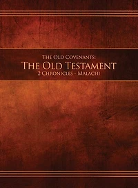 The Old Covenants, Part 2 - The Old Testament, 2 Chronicles - Malachi: Restoration Edition Hardcover, 8.5 X 11 In. Large Print