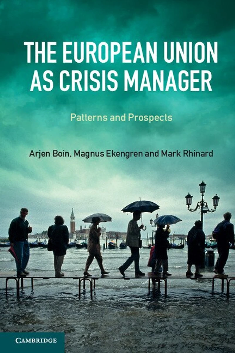 The European Union as Crisis Manager: Patterns and Prospects