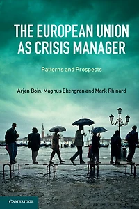 The European Union as Crisis Manager: Patterns and Prospects