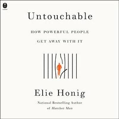 Untouchable: How Powerful People Get Away With It