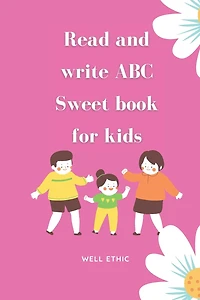 Read and write ABC: : Sweet book for kids