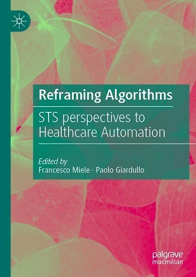 Reframing Algorithms: STS perspectives to Healthcare Automation