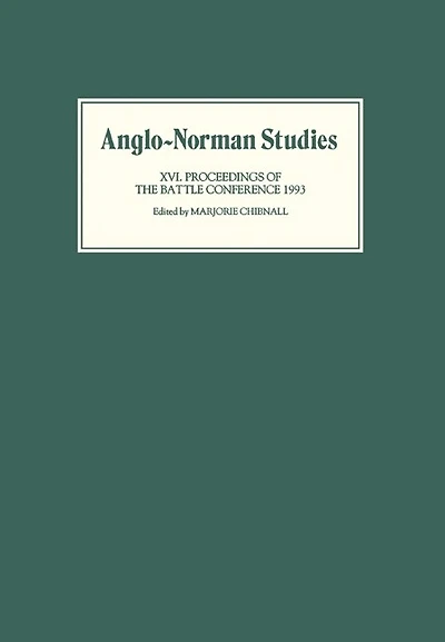 Anglo-Norman Studies XVI: Proceedings of the Battle Conference 1993