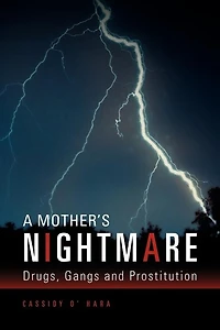 A Mother's Nightmare: Drugs, Gangs and Prostitution