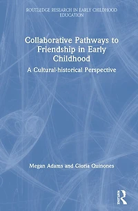 Collaborative Pathways to Friendship Early Childhood: A Cultural-historical Perspective