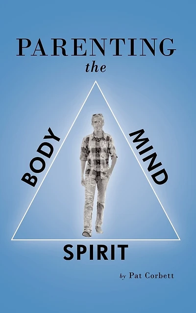 Parenting The Body, Mind, And Spirit