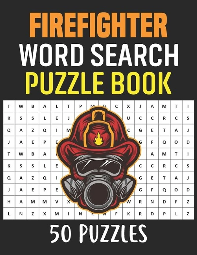 Firefighter Word Search Puzzle Book: 50 Firefighter Themed Word Search Activity Puzzle Games Book For Adults