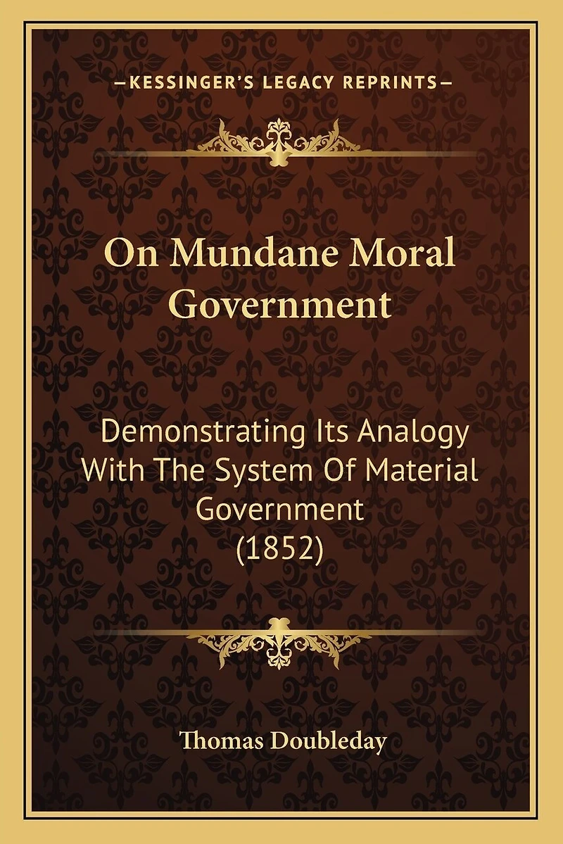 On Mundane Moral Government: Demonstrating Its Analogy With The System Of Material Government (1852)