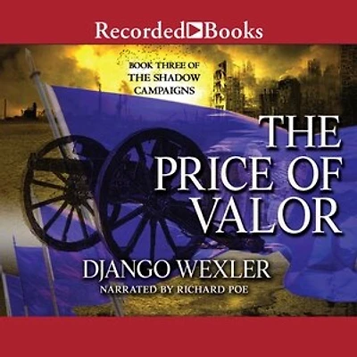 the Price of Valor: Book Three Shadow Campaigns