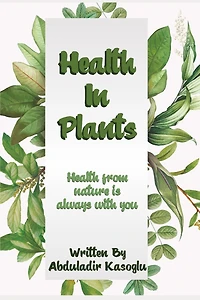Health in Plants: Health from nature is always with you