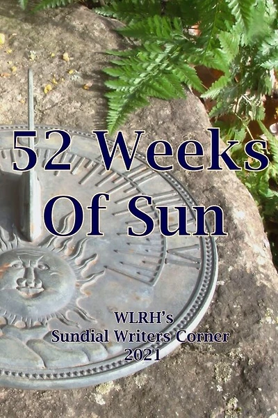 52 Weeks of Sun: The WLRH 2021 Sundial Writers Project