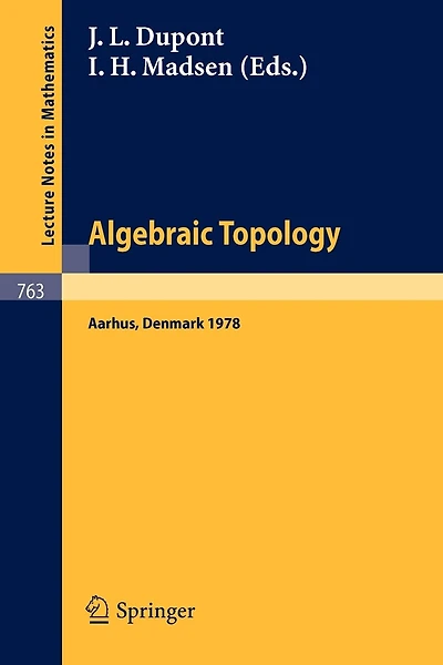 Algebraic Topology, Aarhus 1978: Proceedings of a Symposium held at Aarhus, Denmark, August 7-12, 1978