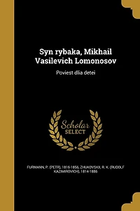 Syn rybaka, Mikhail Vasilevich Lomonosov: Poviest dlia detei