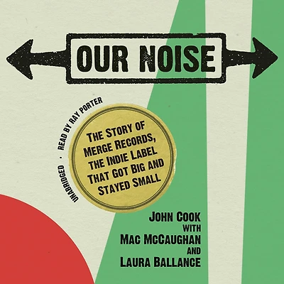 Our Noise: The Story Of Merge Records, Indie Label That Got Big And Stayed Small