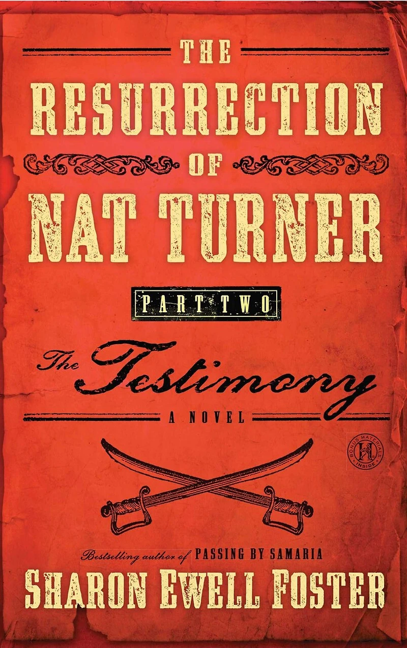 The Resurrection of Nat Turner, Part 2: Testimony: A Novel