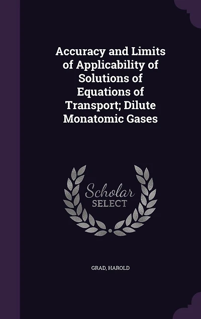 Accuracy and Limits of Applicability Solutions Equations Transport; Dilute Monatomic Gases