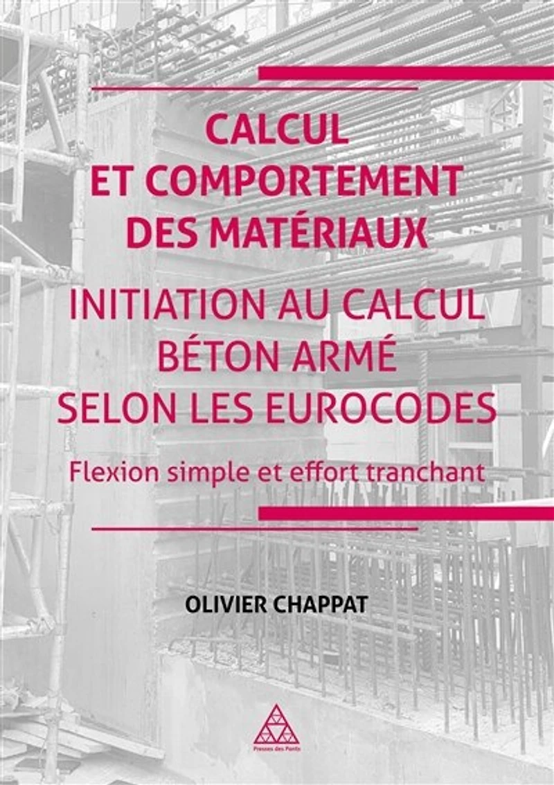 Calcul et comportement des matériaux: initiation au calcul béton armé selon les Eurocodes, flexion simple et effort tranchant