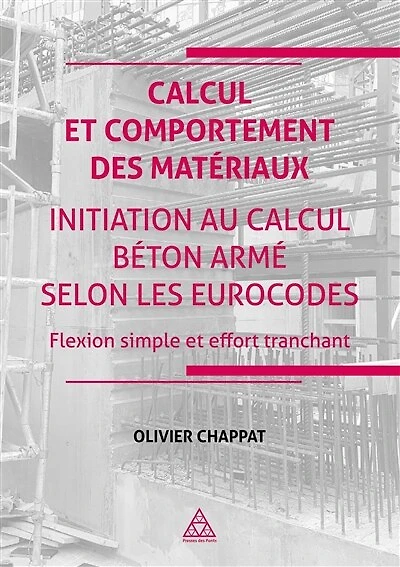 Calcul et comportement des matériaux: initiation au calcul béton armé selon les Eurocodes, flexion simple et effort tranchant