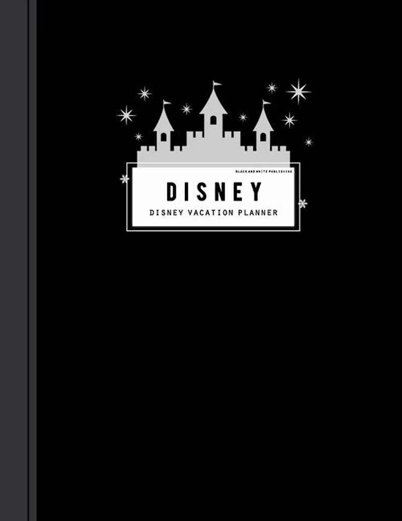 Disney Planner: Disney World Travel Itinerary For Disneyland Travel Agenda Notebook And Walt Disney Holiday Journal