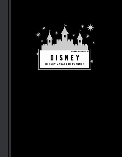 Disney Planner: Disney World Travel Itinerary For Disneyland Travel Agenda Notebook And Walt Disney Holiday Journal