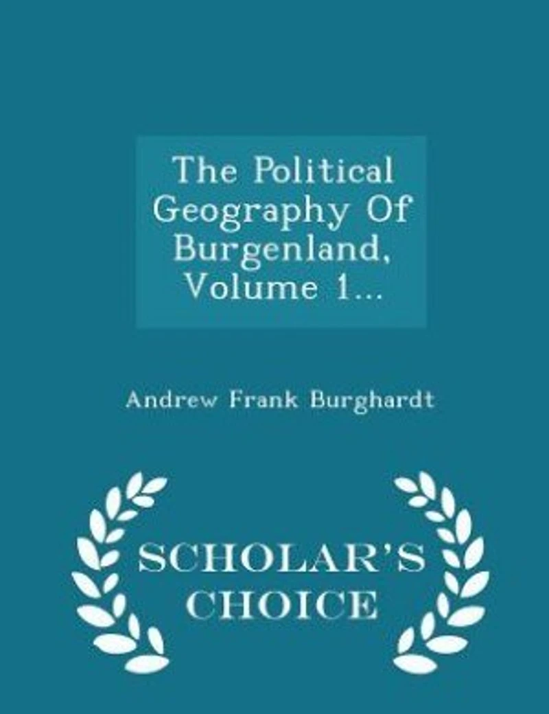 The Political Geography Of Burgenland, Volume 1