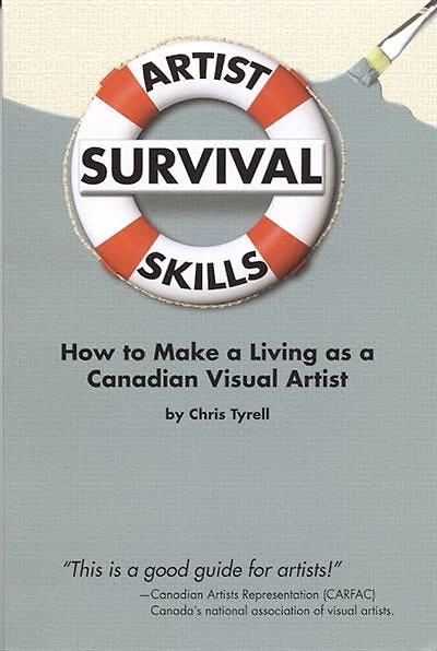 Artist Survival Skills: How to Make a Living as a Canadian Visual Artist