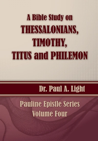 A Bible Study on Thessalonians, Timothy, Titus and Philemon