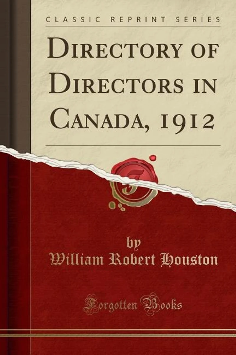 Directory of Directors Canada, 1912 (Classic Reprint)