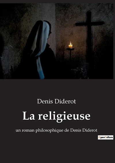 La religieuse: un roman philosophique de Denis Diderot