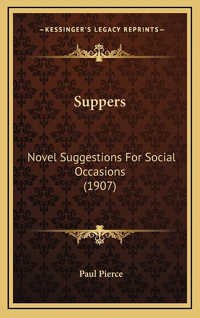 Suppers: Novel Suggestions For Social Occasions (1907)