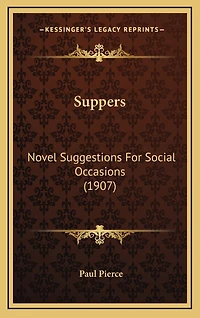 Suppers: Novel Suggestions For Social Occasions (1907)