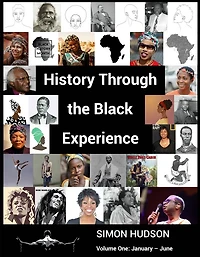History Through the Black Experience Volume 1: Volume 1