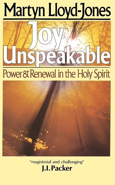 Joy Unspeakable: Power And Renewal In The Holy Spirit