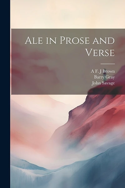Ale in Prose and Verse