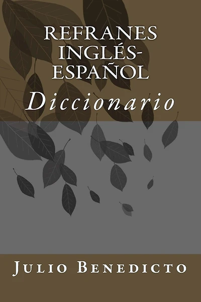Refranes Inglés-Español: Diccionario