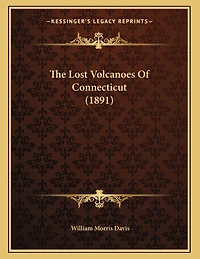 The Lost Volcanoes Of Connecticut (1891)