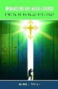 Unraveling the Mega-Church: True Faith or False Promises?