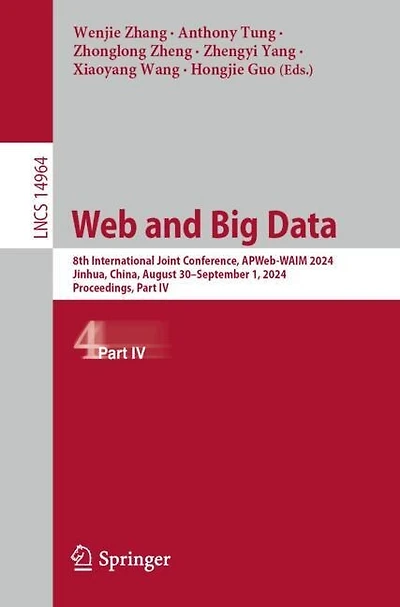 Web and Big Data: 8th International Joint Conference, APWeb-WAIM 2024, Jinhua, China, August 30 - September 1, Proceedings