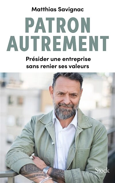 Patron autrement: présider une entreprise sans renier ses valeurs