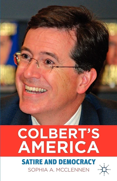 America According to Colbert: Satire as Public Pedagogy