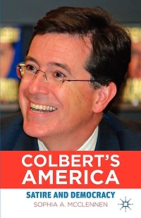 America According to Colbert: Satire as Public Pedagogy