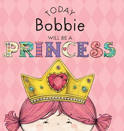 Today Bobbie Will Be a Princess