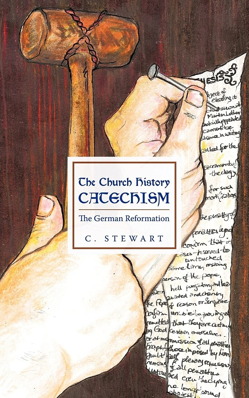 The Church History Catechism: German Reformation