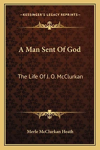 A Man Sent Of God: The Life Of J. O. McClurkan