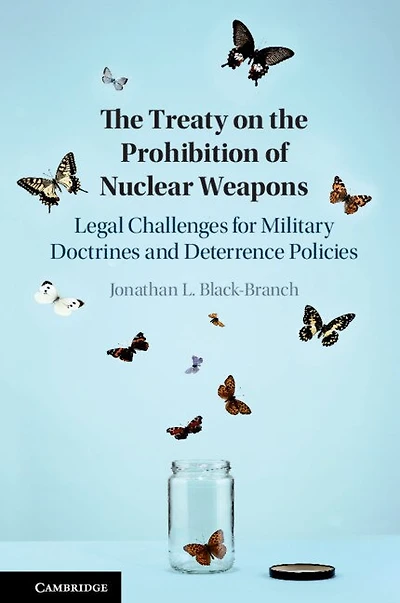 the Treaty on Prohibition of Nuclear Weapons: Legal Challenges for Military Doctrines and Deterrence Policies