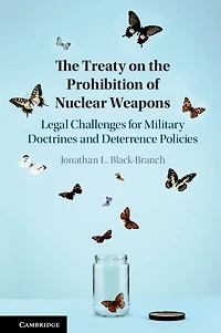 the Treaty on Prohibition of Nuclear Weapons: Legal Challenges for Military Doctrines and Deterrence Policies