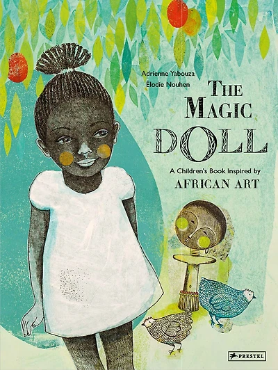 The Magic Doll: A Children's Book Inspired By African Art