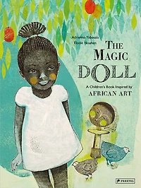 The Magic Doll: A Children's Book Inspired By African Art