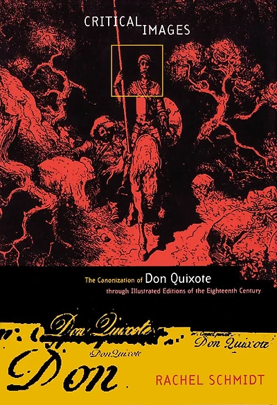 Critical Images: The Canonization of Don Quixote through Illustrated Editions of the Eighteenth Century